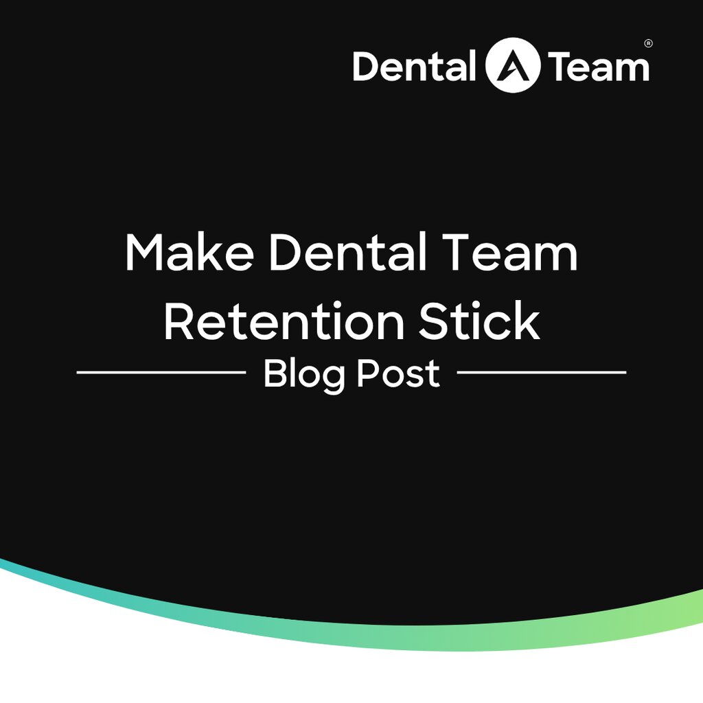 Make Dental Team Retention Stick