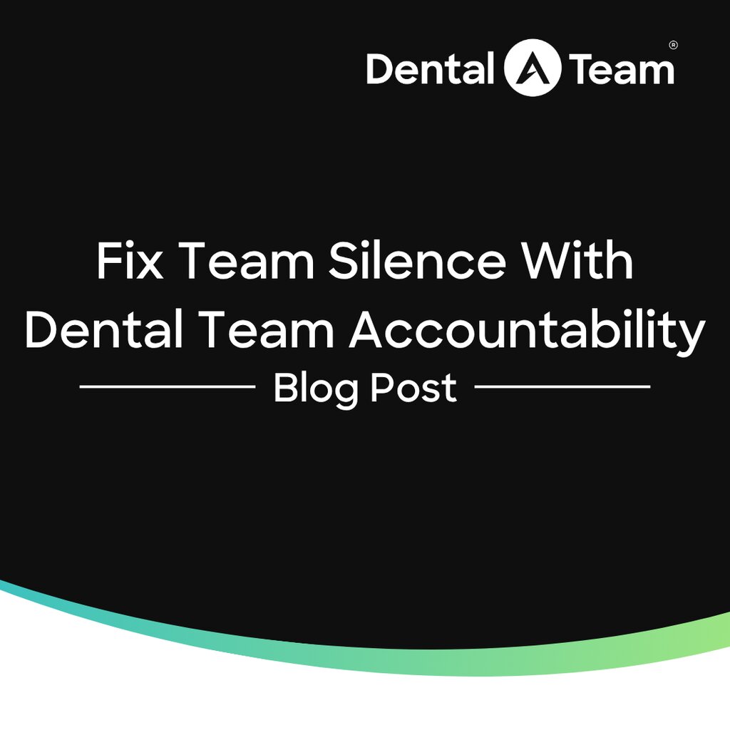 When Silence Blocks Dental Team Accountability