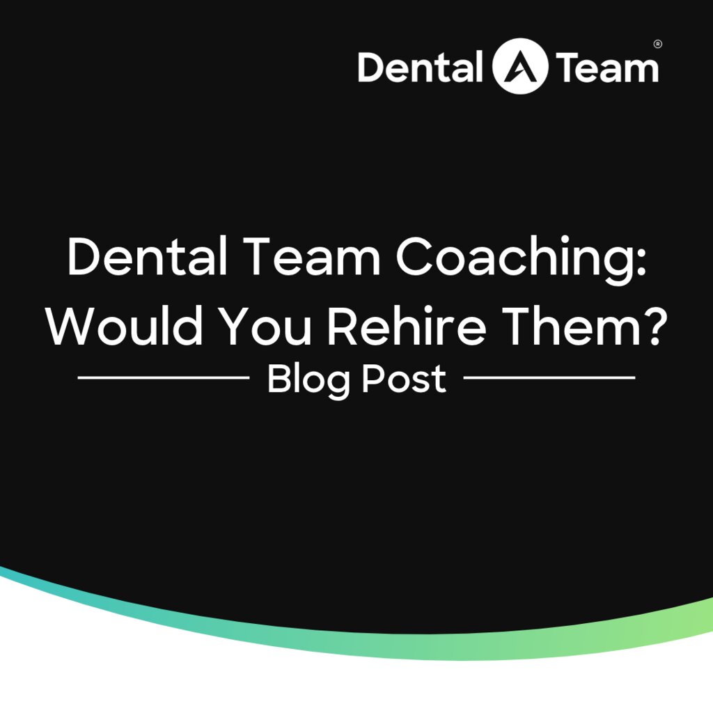 Dental Team Accountability: Would You Rehire Them?