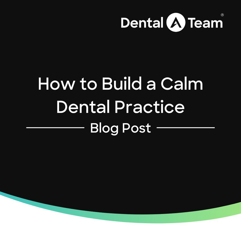 How Calm Dental Practices Create Better Teams