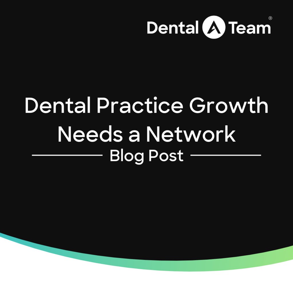 Dental Practice Growth Needs Better Networks
