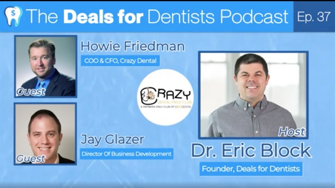 The Deals for Dentists Podcast Episode #37: Jay Glazer and Howie Friedman of Crazy Dental