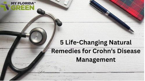 5 Life-Changing Natural Remedies for Crohn’s Disease Management