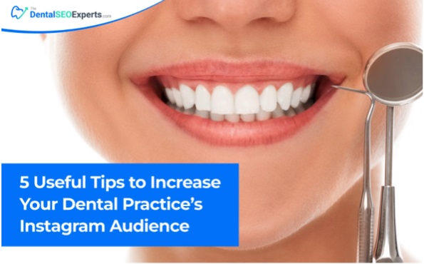 5 Effective Ways to Increase Your Dental Practice's Instagram Audience