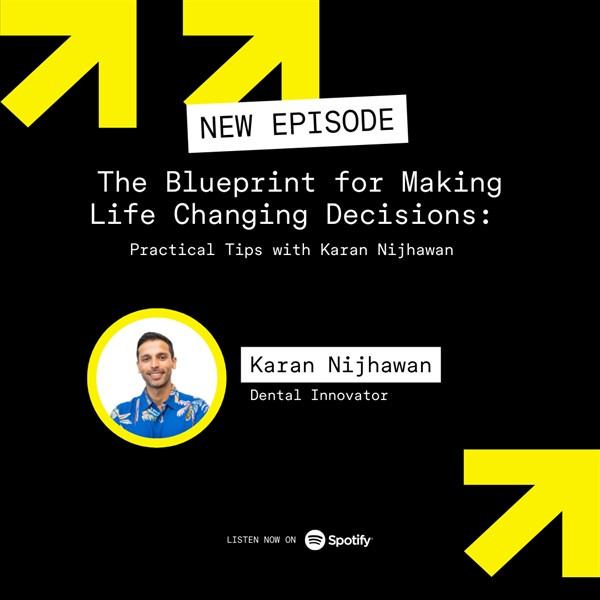 The Blueprint for Making Life Changing Decisions: Practical Tips with Karan Nijhiwan