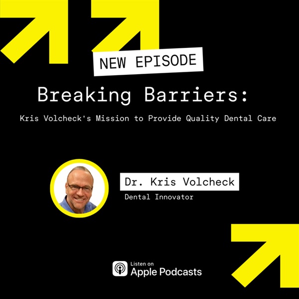 Breaking Barriers: Kris Volcheck’s Mission to Provide Quality Dental Care