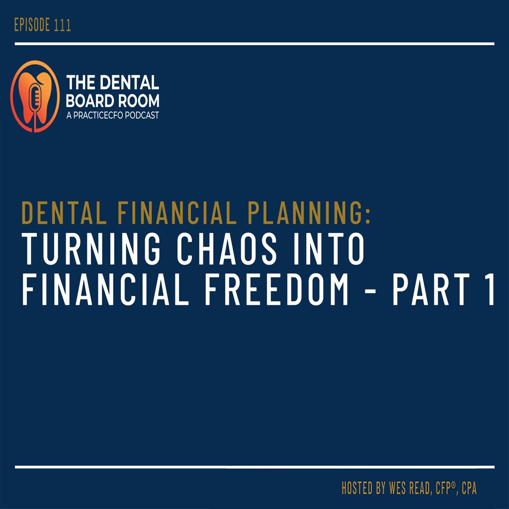 Dental Financial Planning: Turning Chaos into Financial Freedom - Part 1