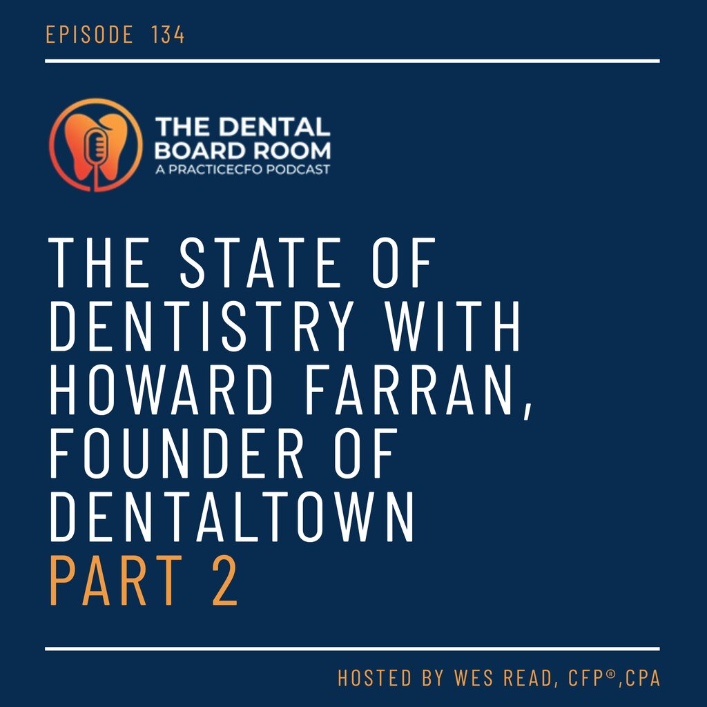 The State of Dentistry with Howard Farran, Founder of Dentaltown - Part 2