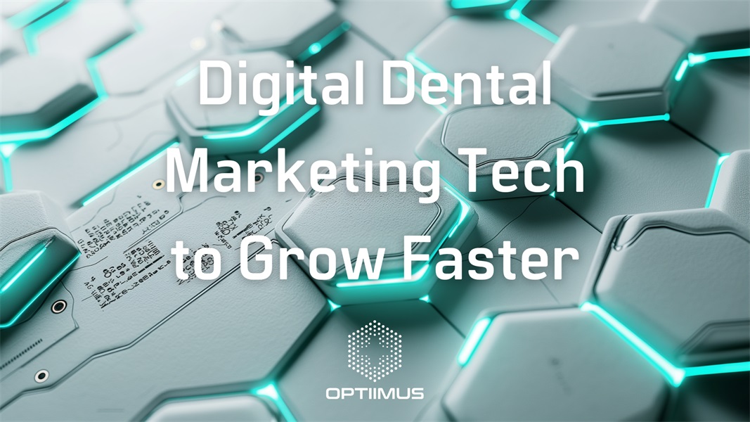 Digital Dental Marketing Tech to Grow Faster