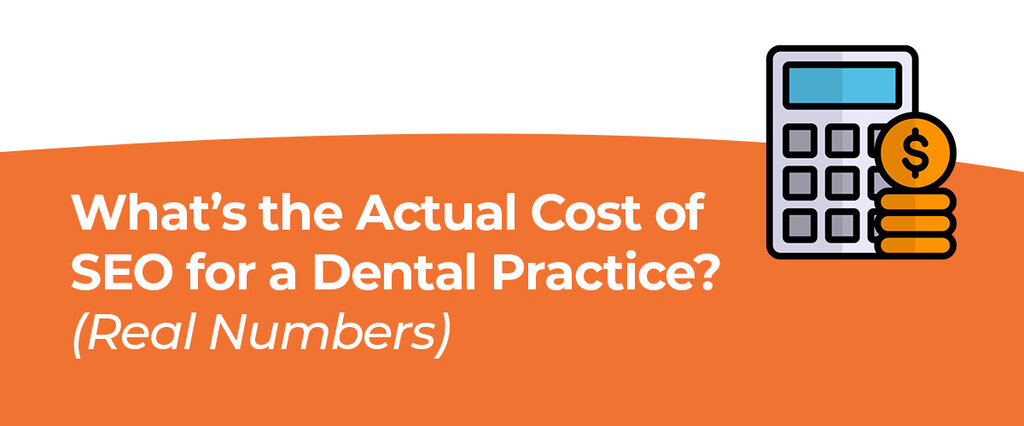 What’s the Actual Cost of SEO for a Dental Practice? (Real Numbers)