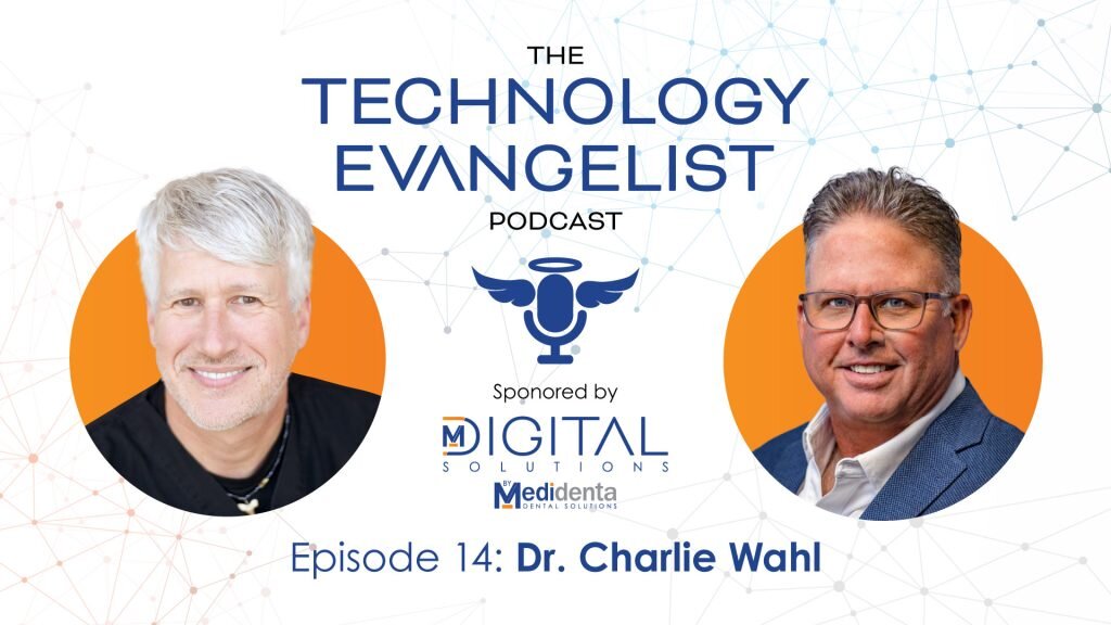 Episode 14: Digital Dentistry, 3D Printing & Workflow Innovation with Dr. Charlie Wahl