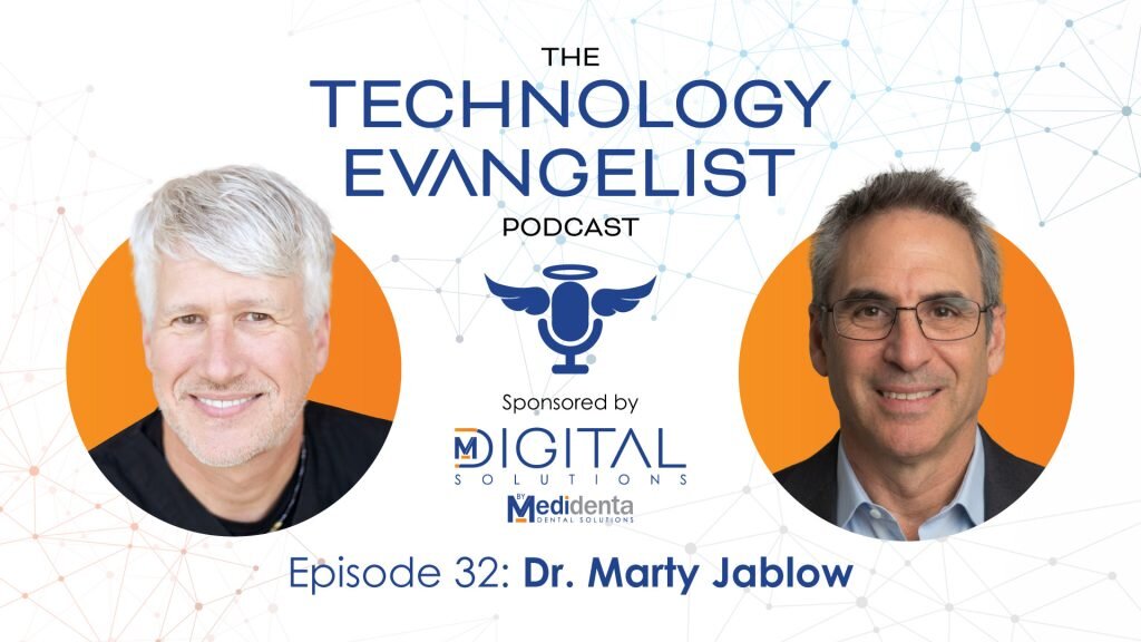 Episode 32: Dental Technology Coaching, Innovation & Practice Efficiency with Dr. Marty Jablow