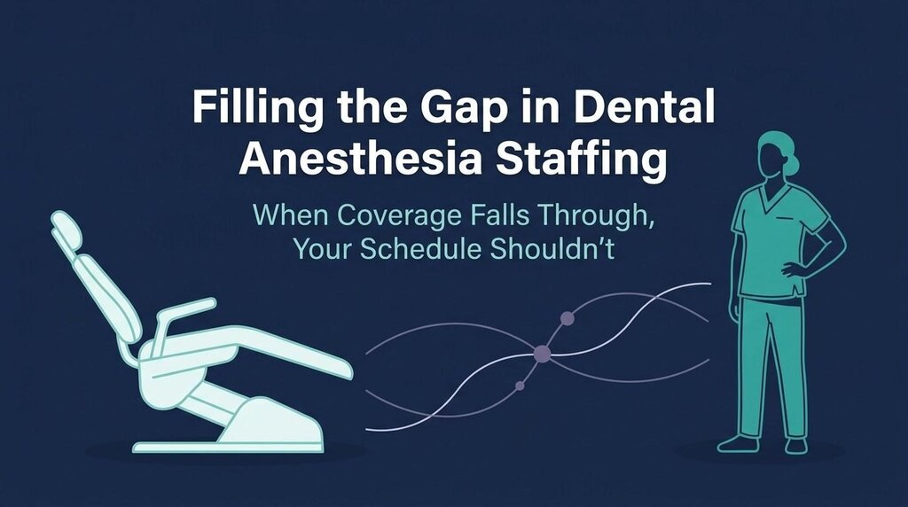 Why Dental Practices Are Rethinking How They Handle Anesthesia Staffing