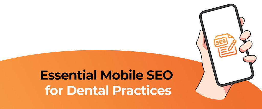 Why Mobile SEO Matters for Dental Practices: Insights from Firegang Dental Marketing